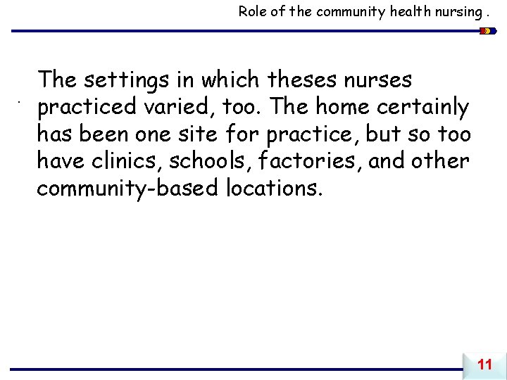 Role of the community health nursing. . The settings in which theses nurses practiced