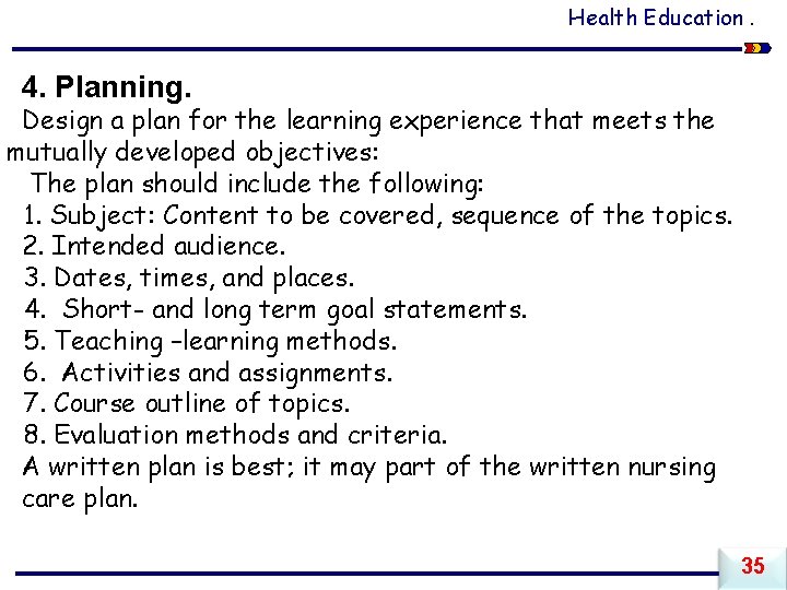 Health Education. 4. Planning. Design a plan for the learning experience that meets the