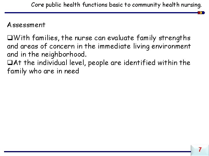 Core public health functions basic to community health nursing. Assessment q. With families, the