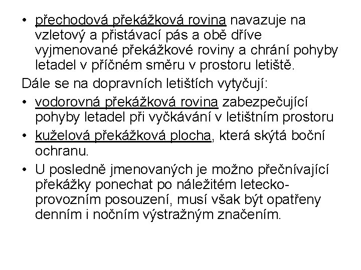  • přechodová překážková rovina navazuje na vzletový a přistávací pás a obě dříve