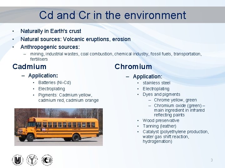 Cd and Cr in the environment • • • Naturally in Earth's crust Natural