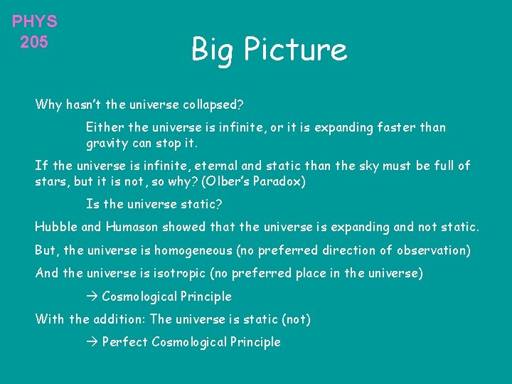 PHYS 205 Big Picture Why hasn’t the universe collapsed? Either the universe is infinite,