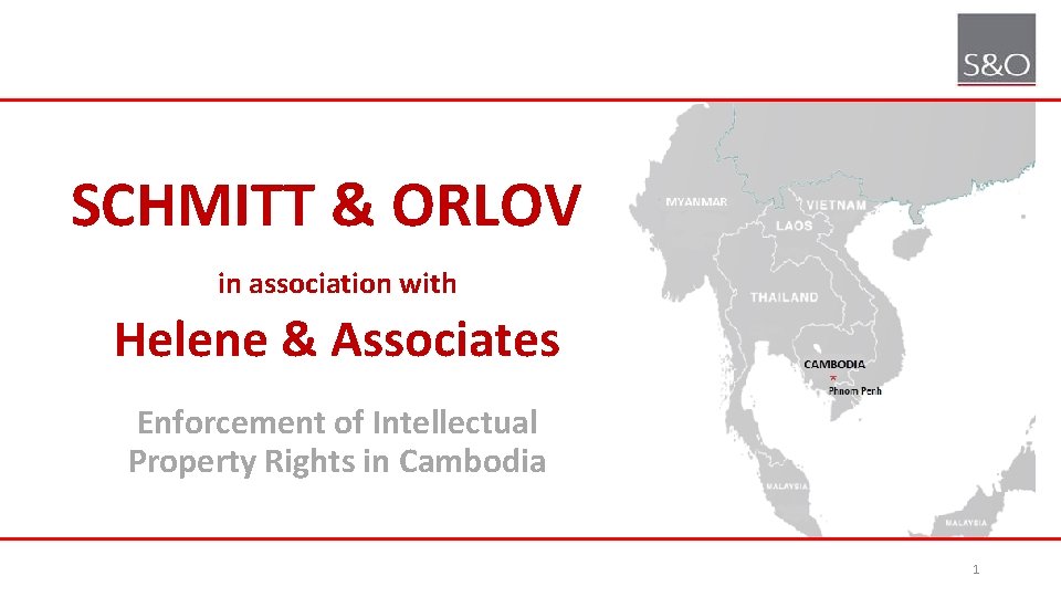 SCHMITT & ORLOV in association with Helene & Associates Enforcement of Intellectual Property Rights