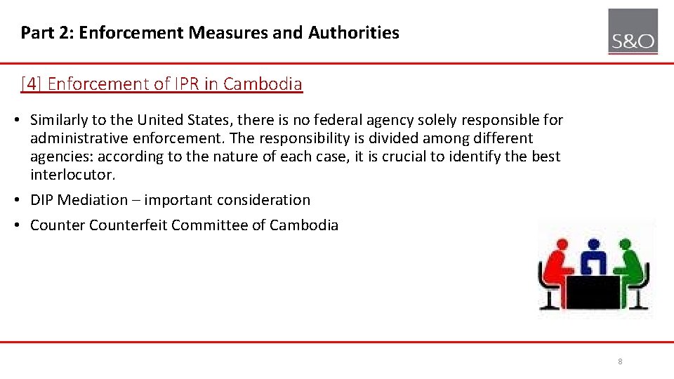 Part 2: Enforcement Measures and Authorities [4] Enforcement of IPR in Cambodia • Similarly