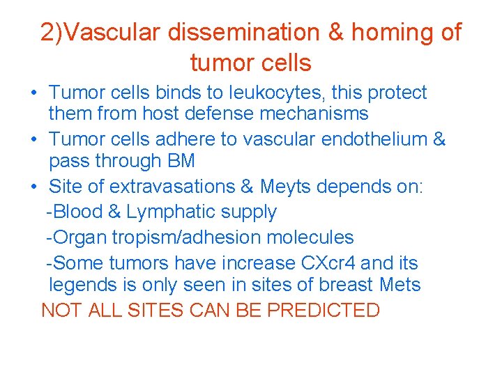 2)Vascular dissemination & homing of tumor cells • Tumor cells binds to leukocytes, this