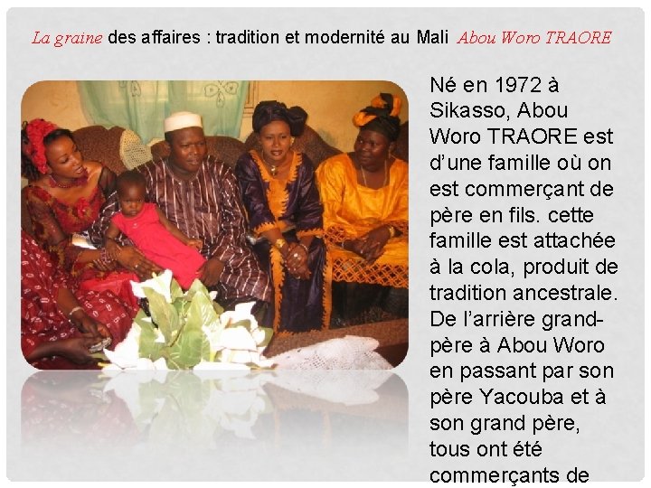 La graine des affaires : tradition et modernité au Mali Abou Woro TRAORE .