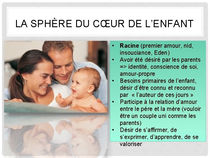 LA SPHÈRE DU CŒUR DE L’ENFANT • Racine (premier amour, nid, insouciance, Eden) •