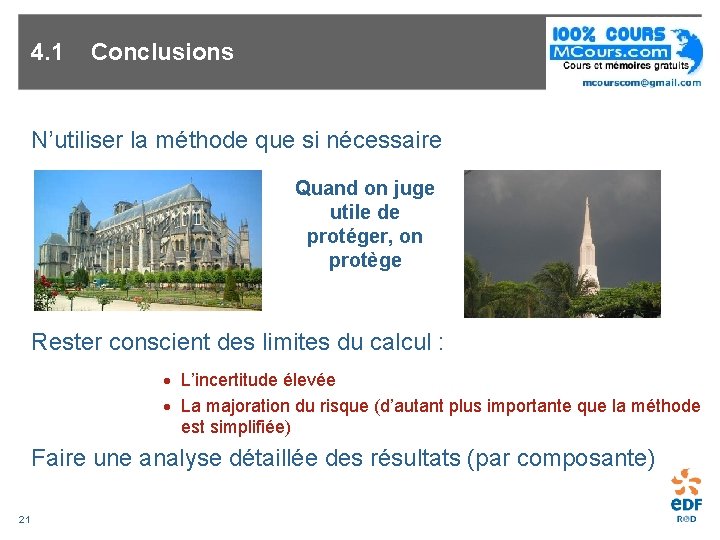 4. 1 Conclusions N’utiliser la méthode que si nécessaire Quand on juge utile de