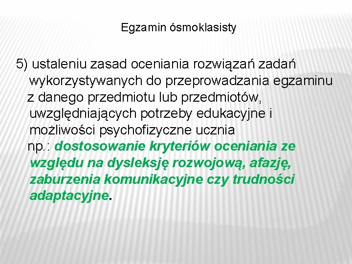 Egzamin ósmoklasisty 5) ustaleniu zasad oceniania rozwiązań zadań wykorzystywanych do przeprowadzania egzaminu z danego Egzamin ósmoklasisty 5) ustaleniu zasad oceniania rozwiązań zadań wykorzystywanych do przeprowadzania egzaminu z danego