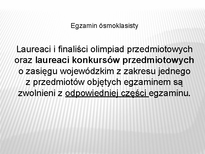 Egzamin ósmoklasisty Laureaci i finaliści olimpiad przedmiotowych oraz laureaci konkursów przedmiotowych o zasięgu wojewódzkim