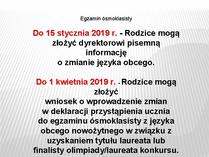 Egzamin ósmoklasisty Do 15 stycznia 2019 r. - Rodzice mogą złożyć dyrektorowi pisemną informację