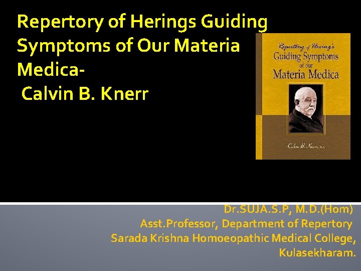 Repertory of Herings Guiding Symptoms of Our Materia Medica Calvin B. Knerr Dr. SUJA.