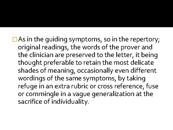 �As in the guiding symptoms, so in the repertory; original readings, the words of