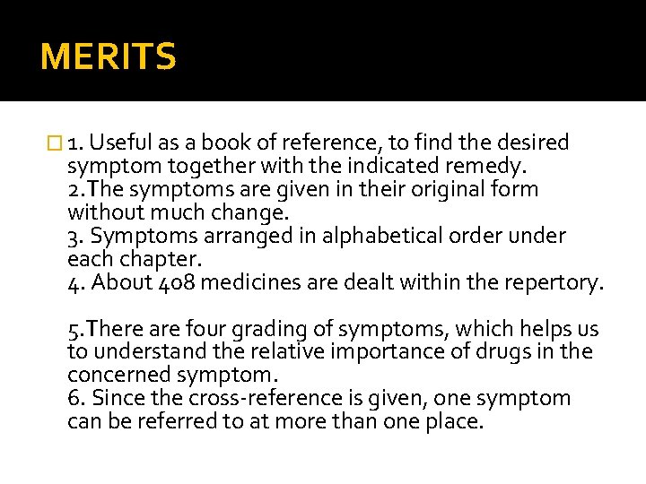 MERITS � 1. Useful as a book of reference, to find the desired symptom