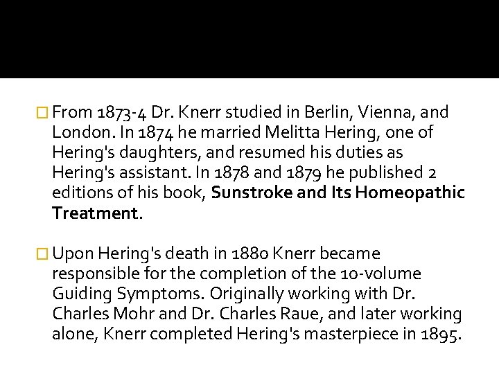 � From 1873 -4 Dr. Knerr studied in Berlin, Vienna, and London. In 1874 � From 1873 -4 Dr. Knerr studied in Berlin, Vienna, and London. In 1874