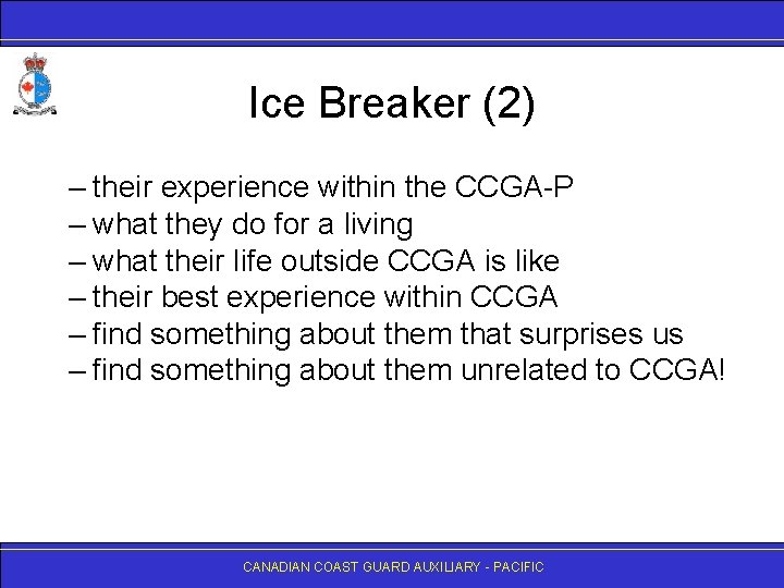 Ice Breaker (2) – their experience within the CCGA-P – what they do for