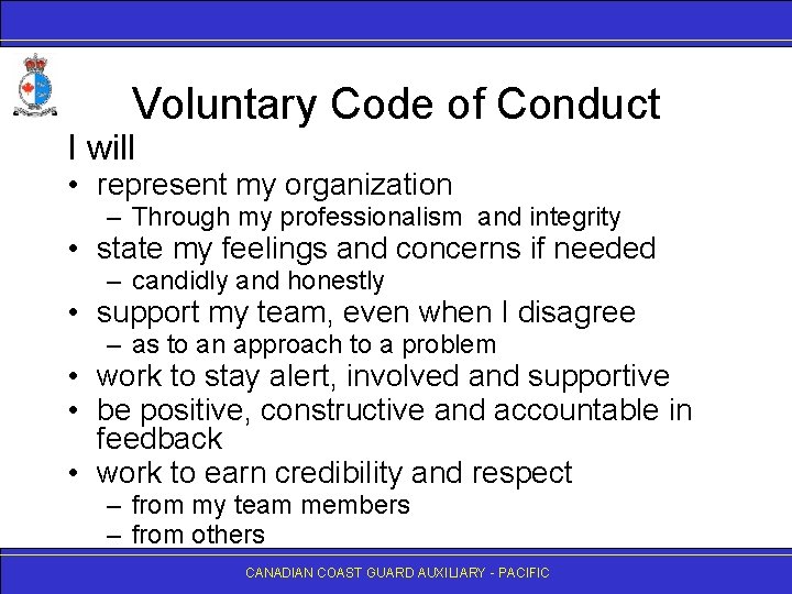 Voluntary Code of Conduct I will • represent my organization – Through my professionalism