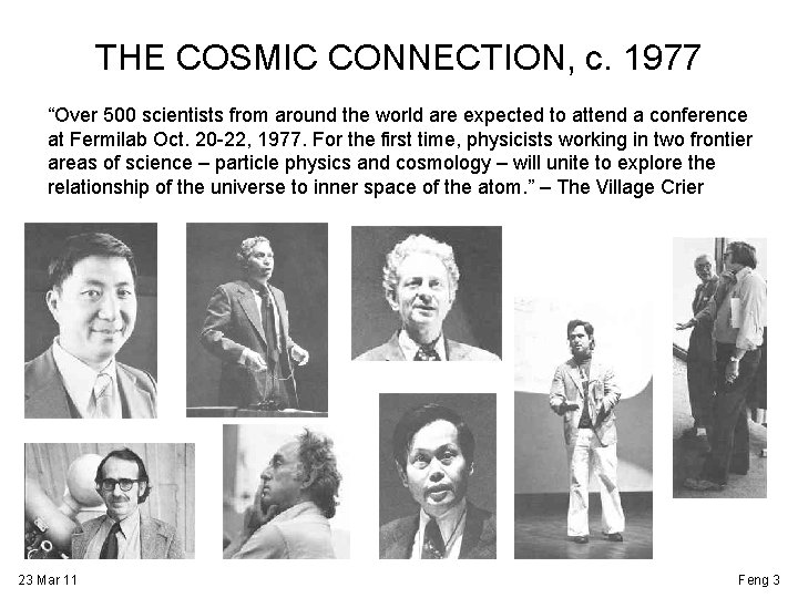 THE COSMIC CONNECTION, c. 1977 “Over 500 scientists from around the world are expected