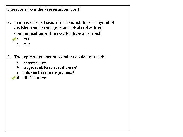 Questions from the Presentation (cont): 3. In many cases of sexual misconduct there is