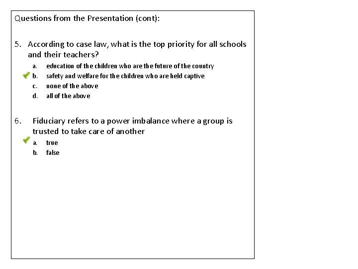 Questions from the Presentation (cont): 5. According to case law, what is the top
