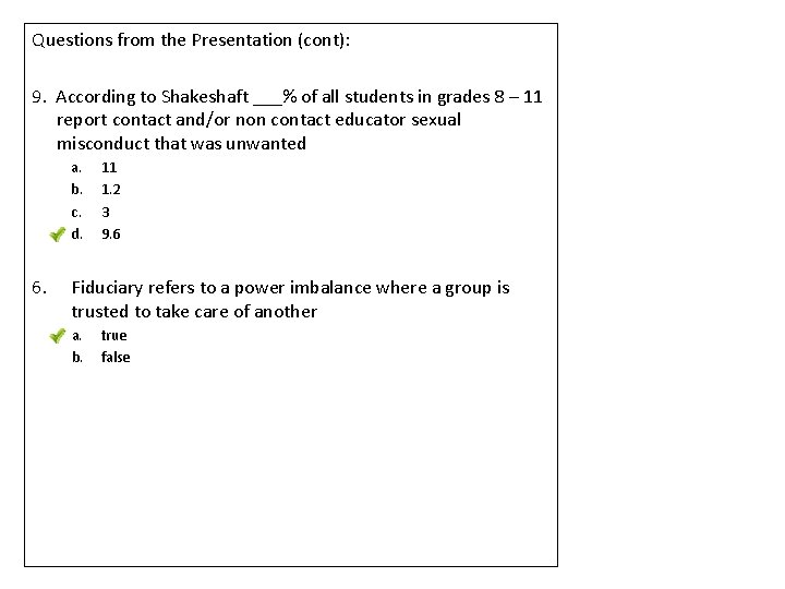 Questions from the Presentation (cont): 9. According to Shakeshaft ___% of all students in