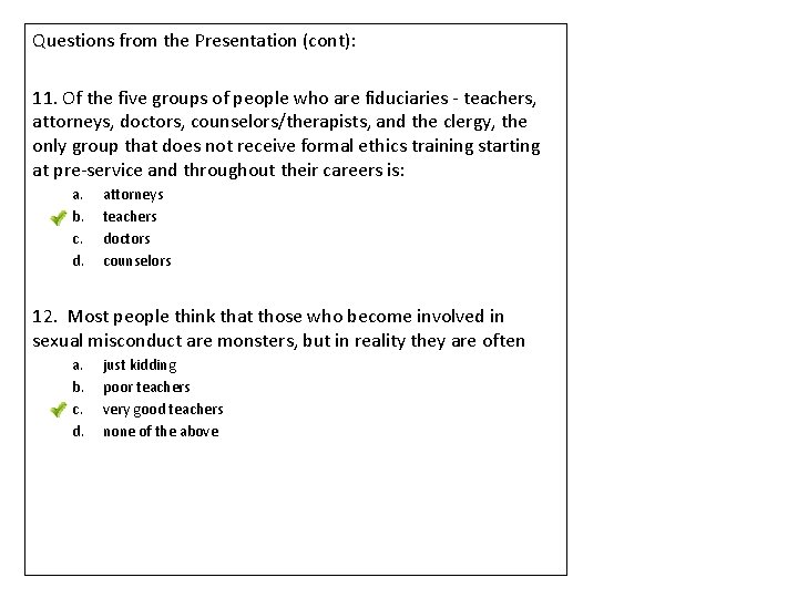 Questions from the Presentation (cont): 11. Of the five groups of people who are