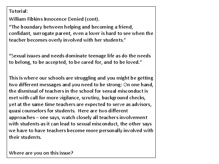 Tutorial: William Fibkins Innocence Denied (cont). “The boundary between helping and becoming a friend,