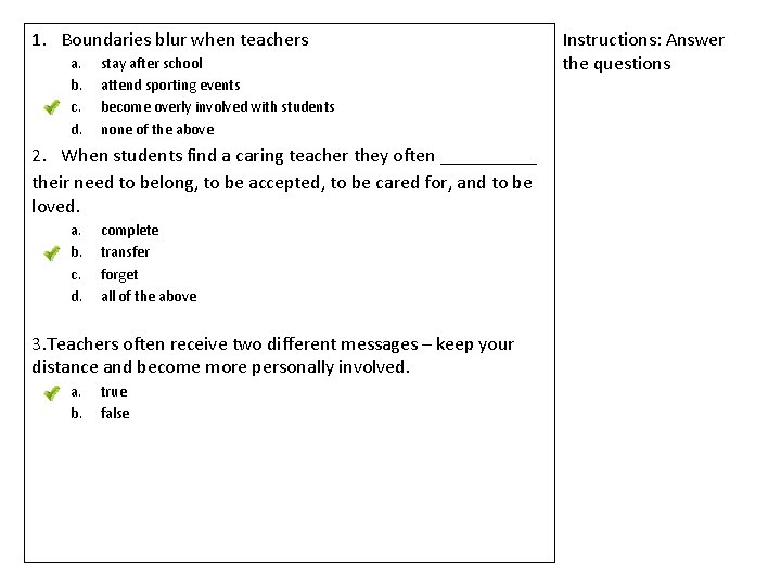 1. Boundaries blur when teachers a. b. c. d. stay after school attend sporting