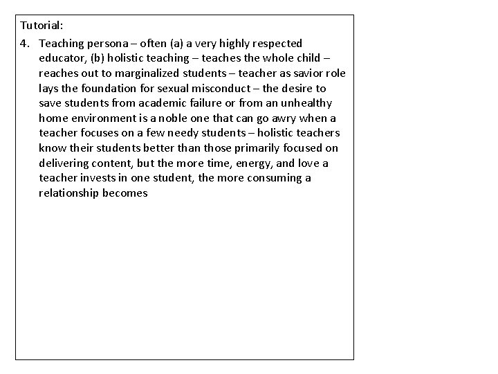 Tutorial: 4. Teaching persona – often (a) a very highly respected educator, (b) holistic