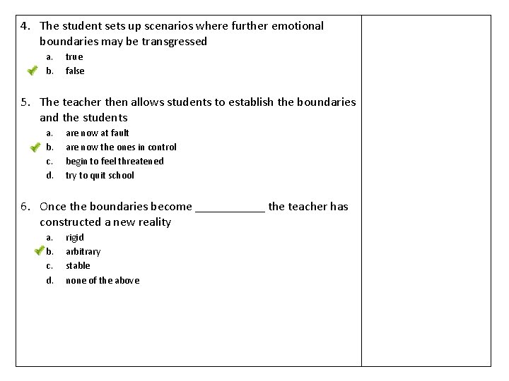4. The student sets up scenarios where further emotional boundaries may be transgressed a.