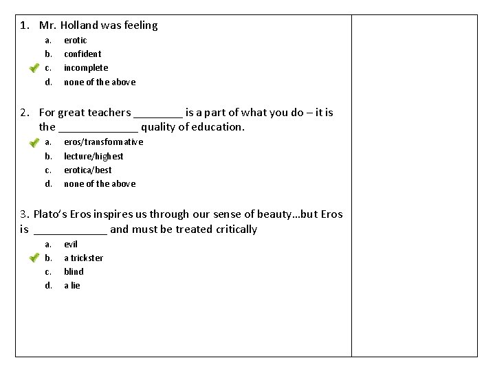 1. Mr. Holland was feeling a. b. c. d. erotic confident incomplete none of