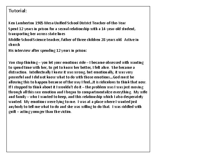 Tutorial: Ken Lamberton 1985 Mesa Unified School District Teacher-of-the-Year Spent 12 years in prison