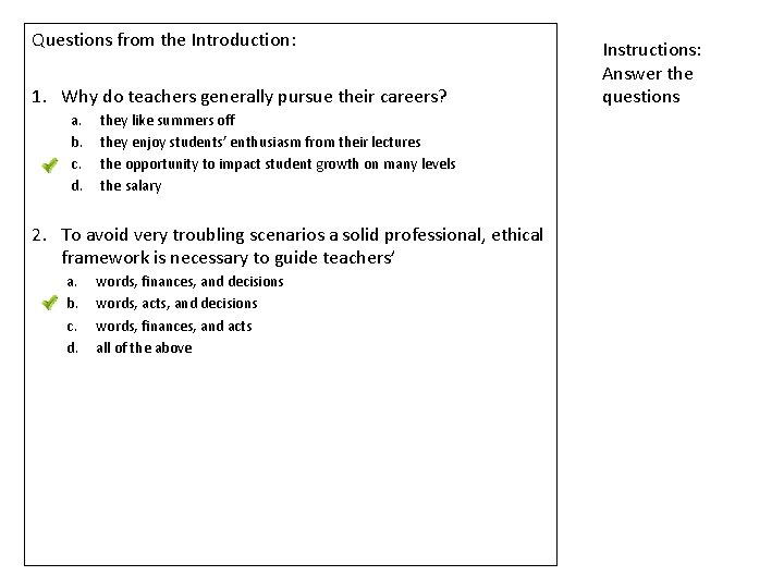 Questions from the Introduction: 1. Why do teachers generally pursue their careers? a. b.