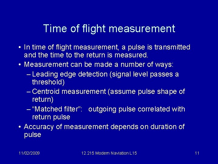 Time of flight measurement • In time of flight measurement, a pulse is transmitted
