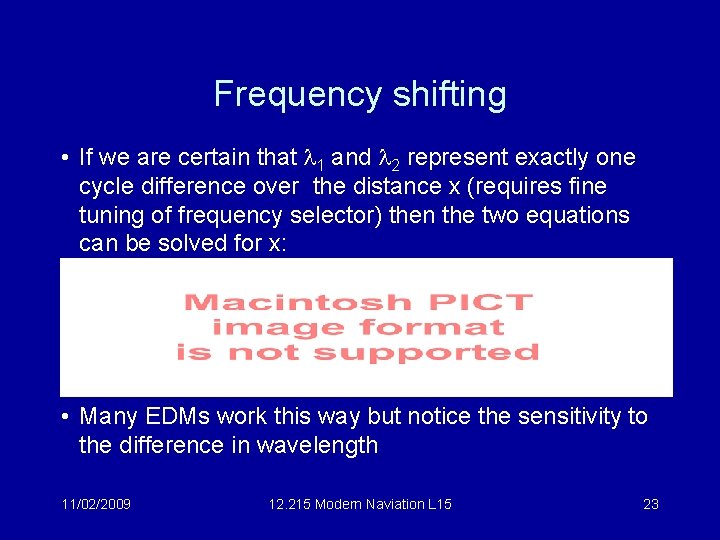 Frequency shifting • If we are certain that l 1 and l 2 represent