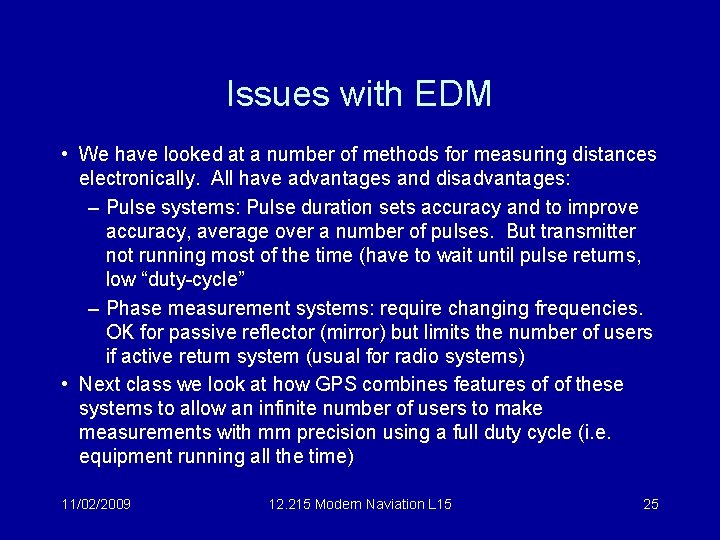 Issues with EDM • We have looked at a number of methods for measuring