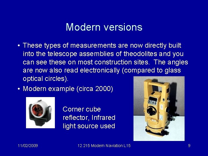 Modern versions • These types of measurements are now directly built into the telescope