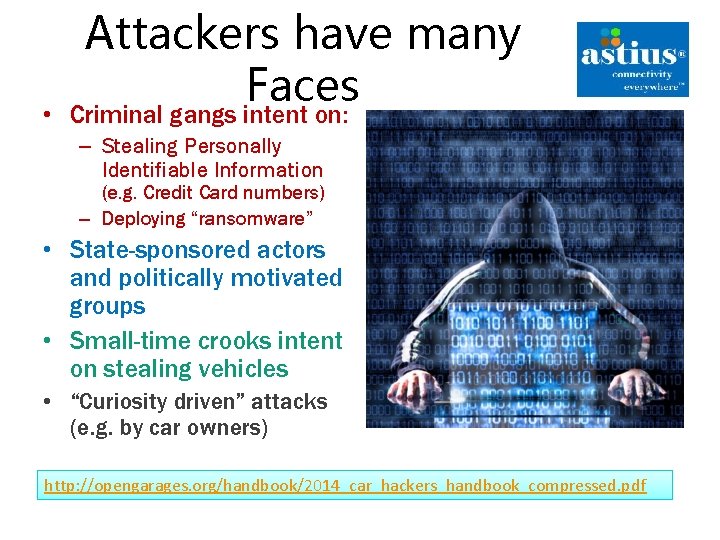  • Attackers have many Faces Criminal gangs intent on: – Stealing Personally Identifiable