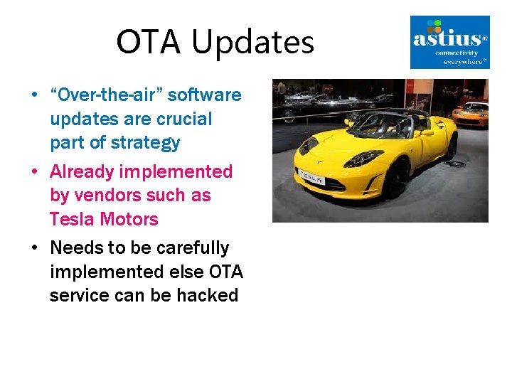 OTA Updates • “Over-the-air” software updates are crucial part of strategy • Already implemented