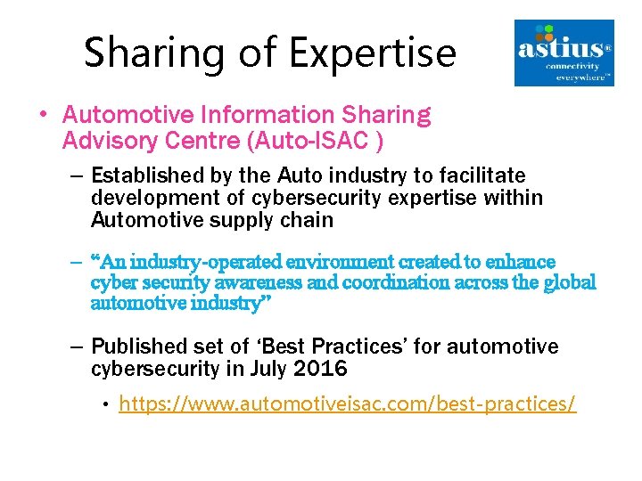 Sharing of Expertise • Automotive Information Sharing Advisory Centre (Auto-ISAC ) – Established by