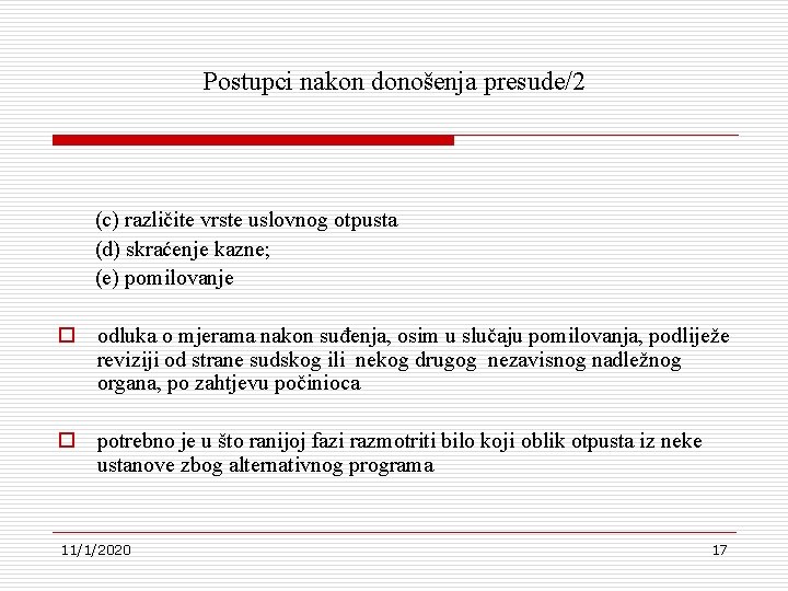 Postupci nakon donošenja presude/2 (c) različite vrste uslovnog otpusta (d) skraćenje kazne; (e) pomilovanje