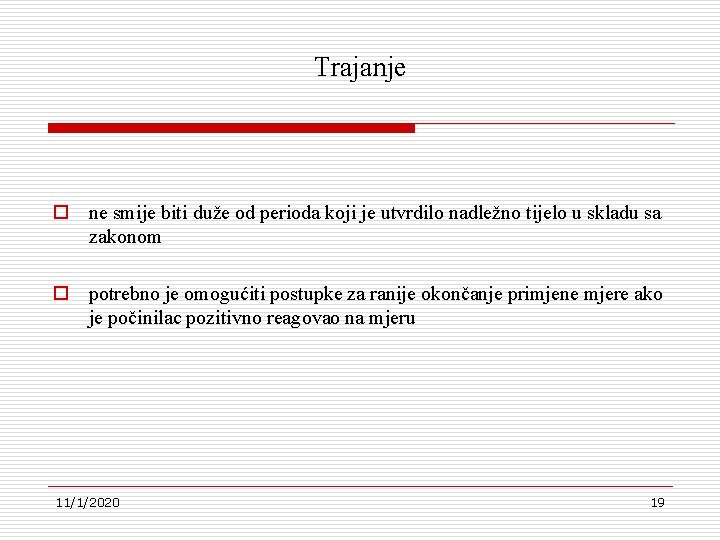 Trajanje o ne smije biti duže od perioda koji je utvrdilo nadležno tijelo u