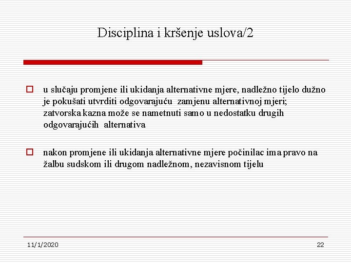 Disciplina i kršenje uslova/2 o u slučaju promjene ili ukidanja alternativne mjere, nadležno tijelo