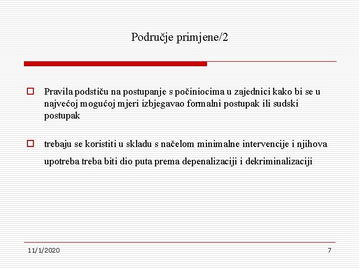 Područje primjene/2 o Pravila podstiču na postupanje s počiniocima u zajednici kako bi se