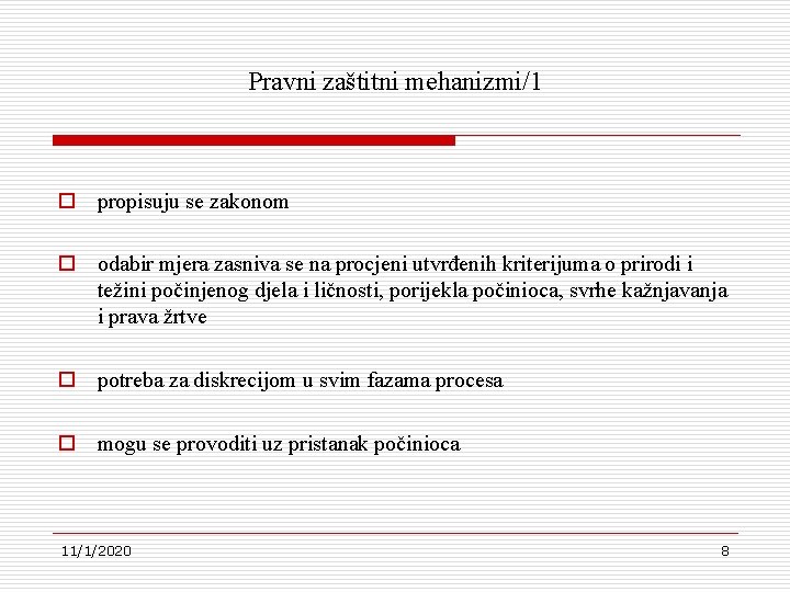 Pravni zaštitni mehanizmi/1 o propisuju se zakonom o odabir mjera zasniva se na procjeni