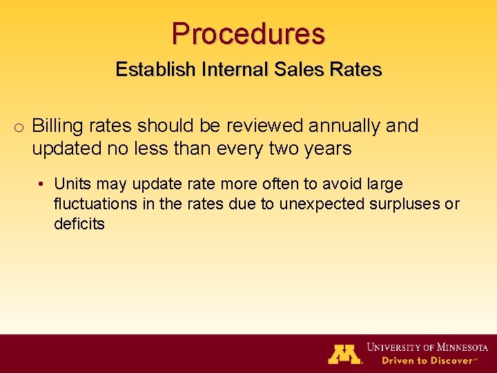 Procedures Establish Internal Sales Rates o Billing rates should be reviewed annually and updated