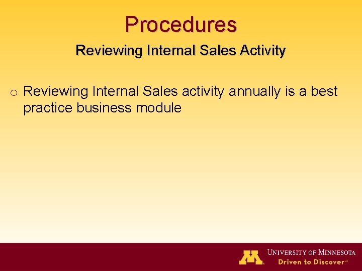 Procedures Reviewing Internal Sales Activity o Reviewing Internal Sales activity annually is a best
