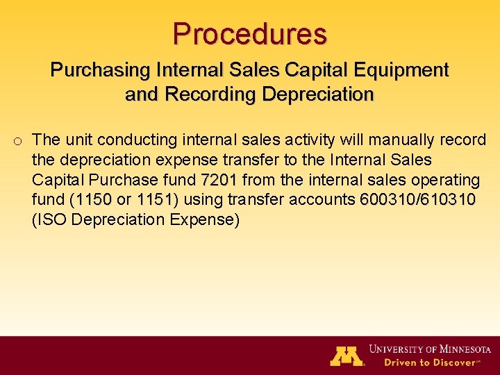 Procedures Purchasing Internal Sales Capital Equipment and Recording Depreciation o The unit conducting internal
