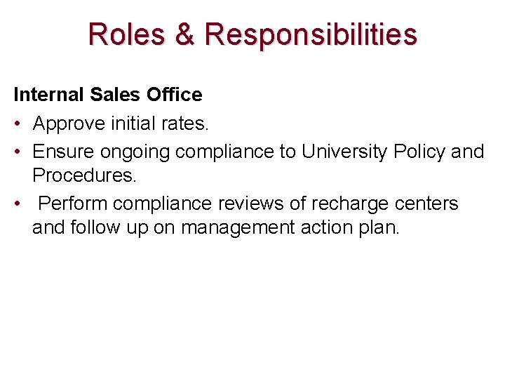 Roles & Responsibilities Internal Sales Office • Approve initial rates. • Ensure ongoing compliance
