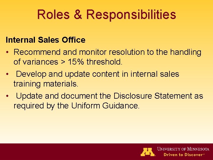 Roles & Responsibilities Internal Sales Office • Recommend and monitor resolution to the handling